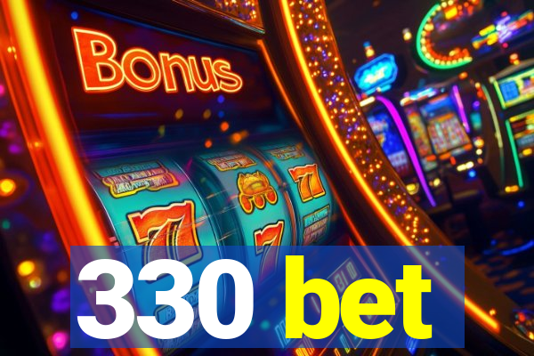 330 bet